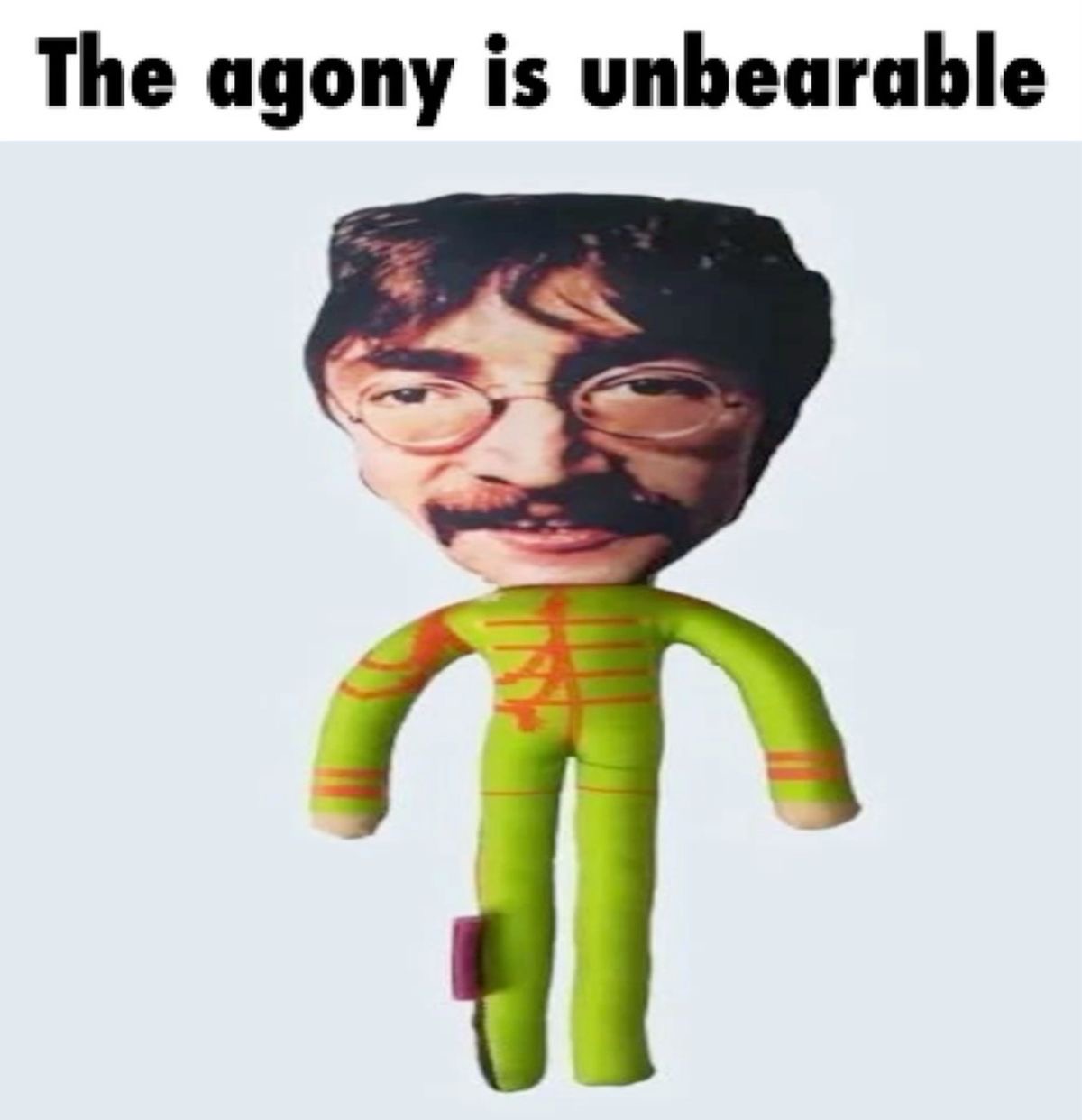 High Quality the agony is unbearable Blank Meme Template