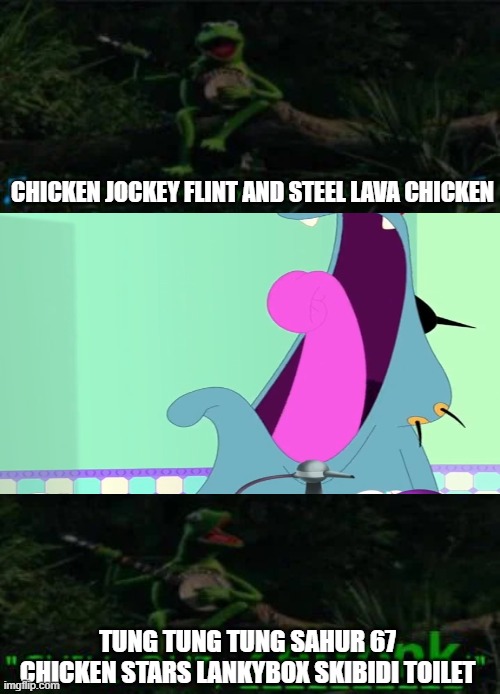 Zefronk was my childhood *facepalm* | CHICKEN JOCKEY FLINT AND STEEL LAVA CHICKEN; TUNG TUNG TUNG SAHUR 67 CHICKEN STARS LANKYBOX SKIBIDI TOILET | image tagged in zefronk was my childhood facepalm | made w/ Imgflip meme maker