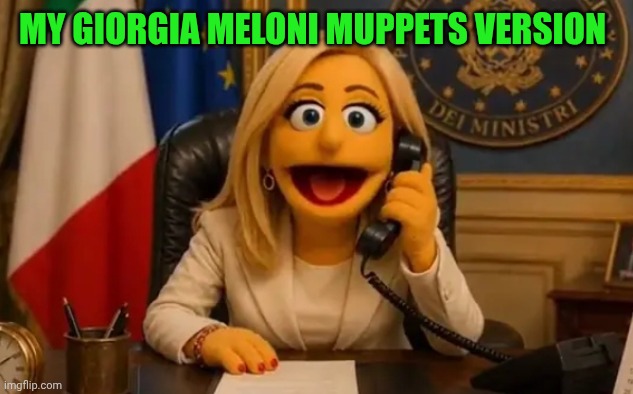Muppets version of my prime minister Meloni | My Giorgia Meloni muppets version | made w/ Imgflip meme maker
