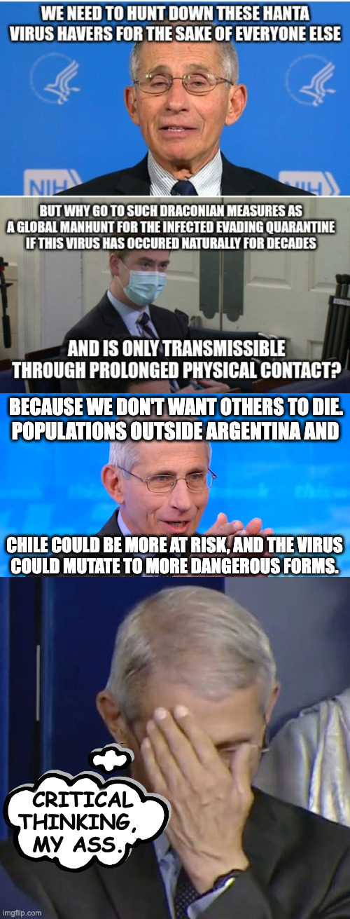 because we don't want others to die. chile could be more at risk, and the virus
could mutate to more dangerous forms. populations outside ar | image tagged in dr fauci 2020,dr fauci | made w/ Imgflip meme maker
