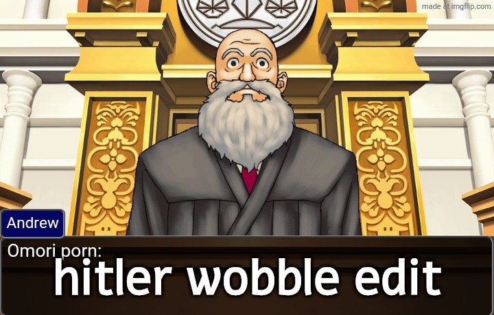 Omori porn: | hitler wobble edit | image tagged in omori porn | made w/ Imgflip meme maker