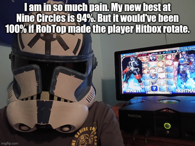 I hate this so much. | I am in so much pain. My new best at Nine Circles is 94%. But it would've been 100% if RobTop made the player Hitbox rotate. | image tagged in geometry dash | made w/ Imgflip meme maker