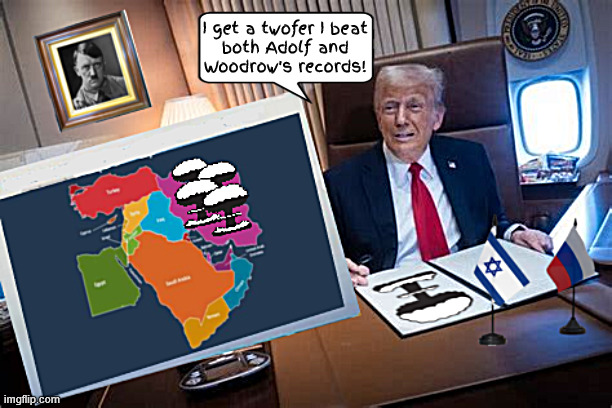 Trump's twofer in Iran | I get a twofer I beat 
both Adolf and 
Woodrow's records! | image tagged in jpan only got two nukes,hilter only murdered six million,250 magaton bombs,doomsday clock strikes midnight,wwiii | made w/ Imgflip meme maker