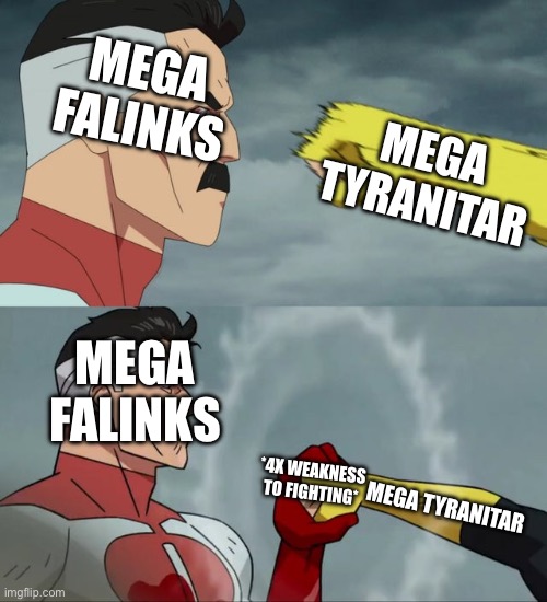 Omni Man blocks punch | Mega falinks; Mega tyranitar; Mega falinks; *4X weakness to fighting*; Mega tyranitar | image tagged in omni man blocks punch,pokemon go,raid,pokemon memes,logic | made w/ Imgflip meme maker