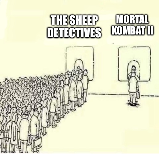Theatre Line | Mortal Kombat II; The Sheep Detectives | image tagged in long line vs short line blank | made w/ Imgflip meme maker