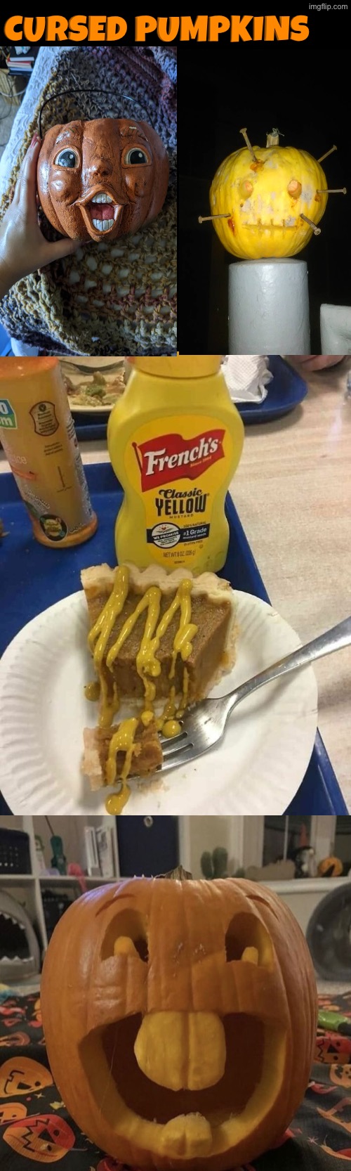 Cursed Pumpkins | Cursed pumpkins | image tagged in cursed images,pumpkins,pumpkin pie,jack o lantern,what a terrible day to have eyes,unsee juice | made w/ Imgflip meme maker