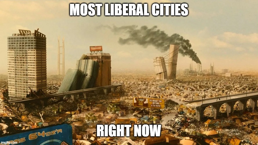 Most Liberal Cities Right now | made w/ Imgflip meme maker
