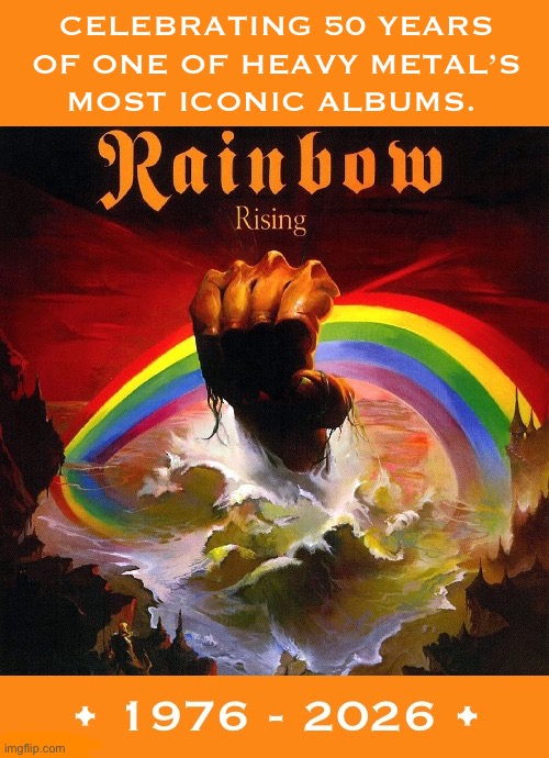 Their legendary 2nd album | Celebrating 50 years
Of one of heavy metal’s
Most iconic albums. | image tagged in heavy metal,rainbow,rising,50 years,iconic,hard rock | made w/ Imgflip meme maker