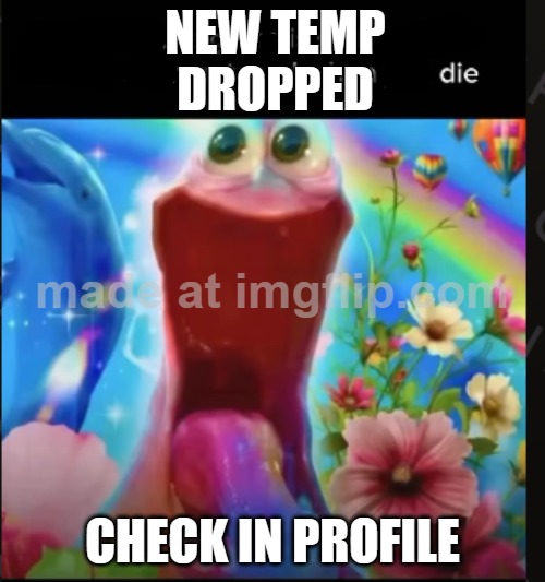 Schermopname (53).png | new temp dropped; check in profile | image tagged in no | made w/ Imgflip meme maker