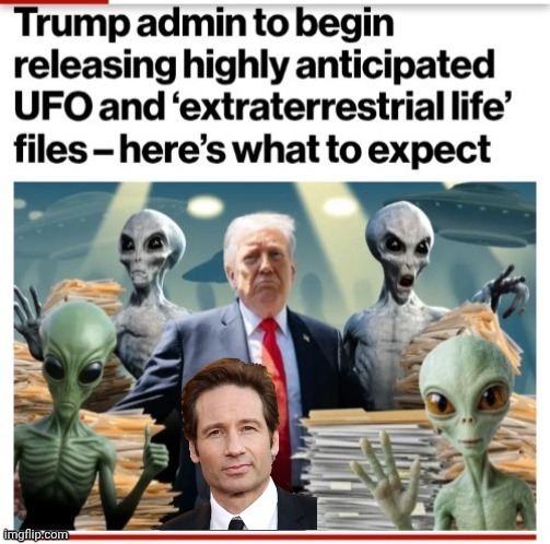 The Truth is finally out there | image tagged in argizt jpg,fox mulder the x files,ufos,trump | made w/ Imgflip meme maker