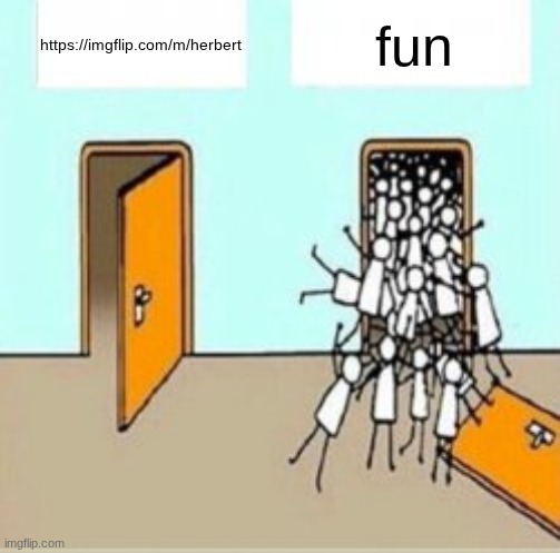 not a ad yeah not an ad | fun; https://imgflip.com/m/herbert | image tagged in many people going through door | made w/ Imgflip meme maker