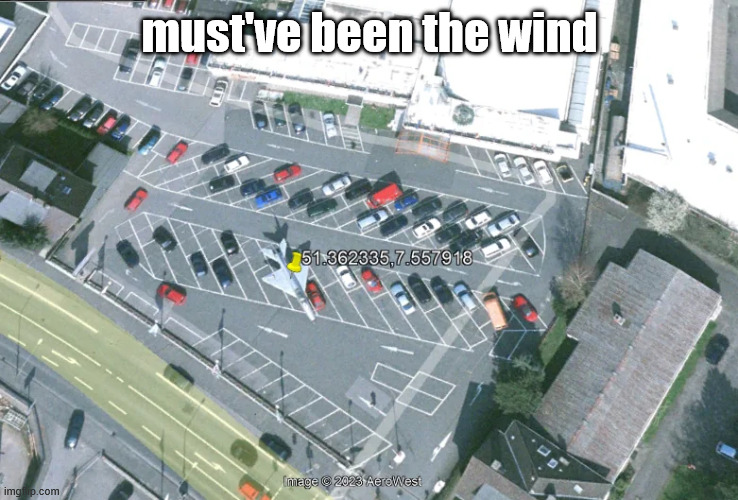 jet-fighter-on-a-parking-lot-v0-7hhaftlshyab1_png.jpg | must've been the wind | image tagged in jet-fighter-on-a-parking-lot-v0-7hhaftlshyab1_png jpg | made w/ Imgflip meme maker