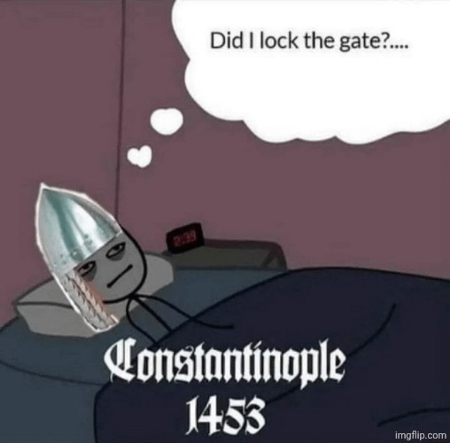 Famous last words | image tagged in history memes | made w/ Imgflip meme maker