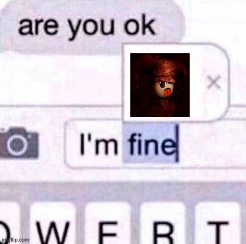 I'm Slimyim | image tagged in i m fine meme,regretevator,slimyim | made w/ Imgflip meme maker