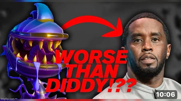 Worse than Diddy?! | image tagged in worse than diddy | made w/ Imgflip meme maker