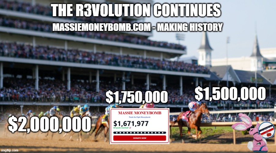 The r3VOLution Continues | The r3VOLution Continues; Massiemoneybomb.com - Making History; $1,750,000; $1,500,000; $2,000,000 | image tagged in horse racing,ron paul,moneybomb,jointheparty,historical | made w/ Imgflip meme maker