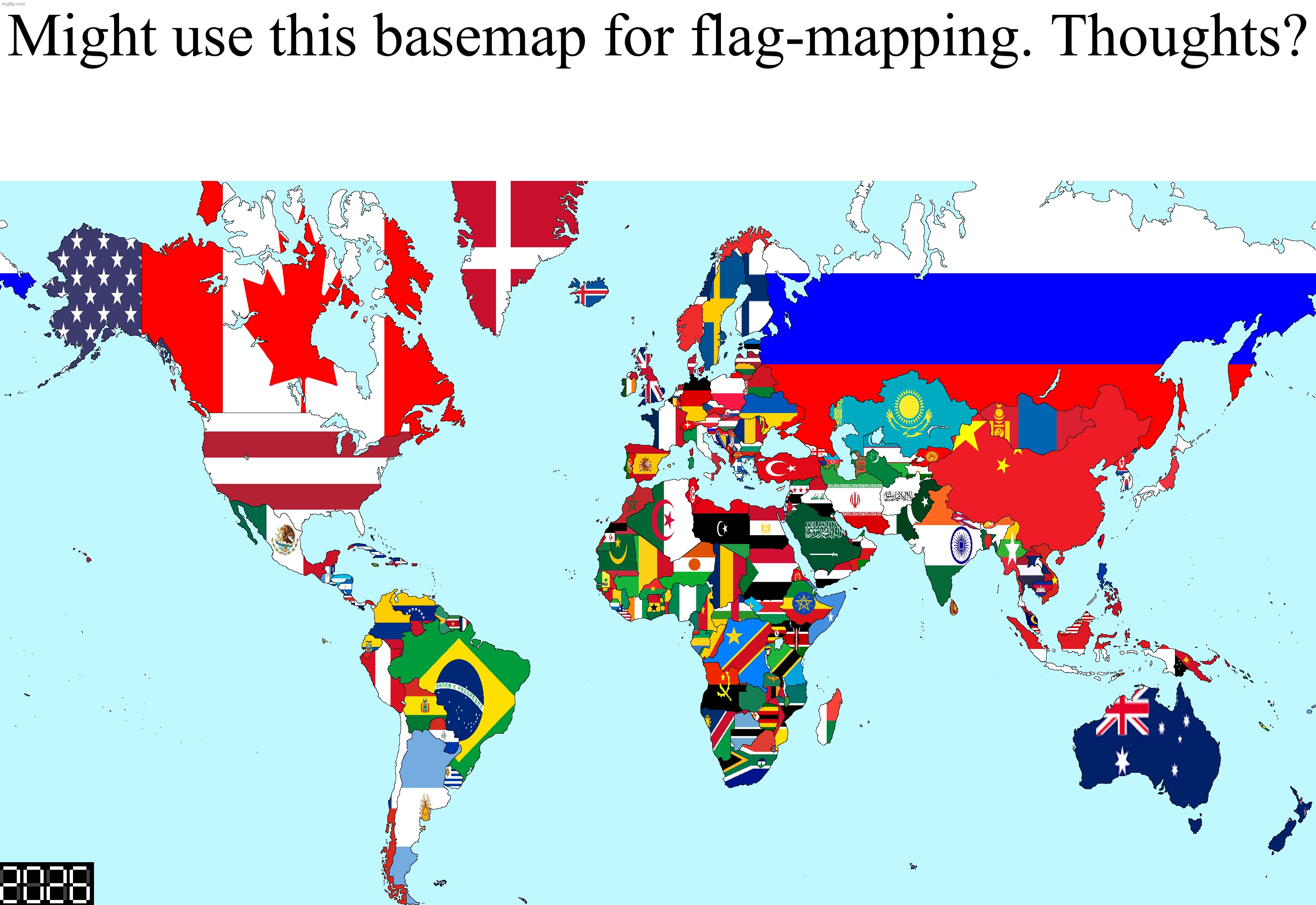 Might use this basemap for flag-mapping. Thoughts? | made w/ Imgflip meme maker
