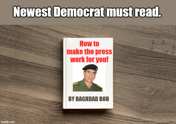 On the bookshelf right next to The Communist Manifesto, and Rules for Radicals | Newest Democrat must read. How to make the press work for you! by Baghdad Bob | image tagged in blank book cover | made w/ Imgflip meme maker