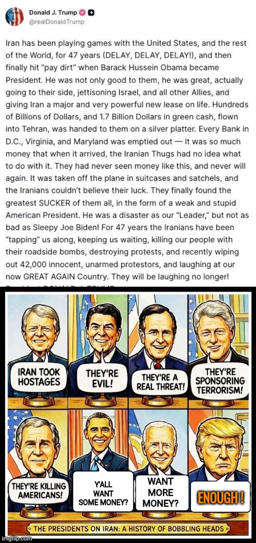 Enough talk | Y'all want some money? Want more money? Enough ! | image tagged in img 8 jpeg,iran war 4,trump | made w/ Imgflip meme maker