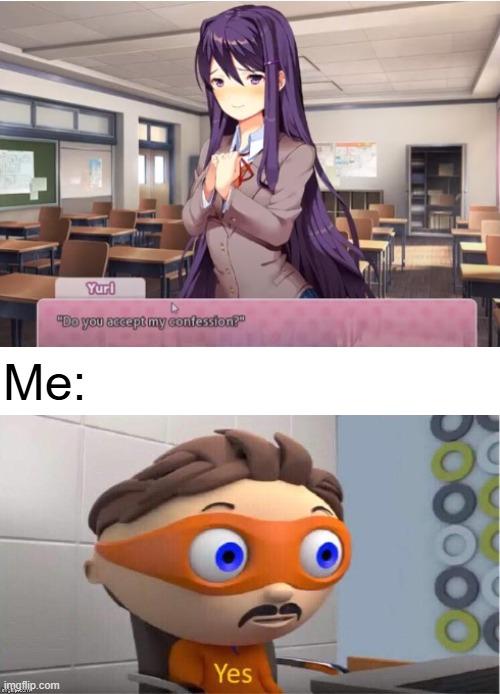 Me: | image tagged in yuri,protogent yes | made w/ Imgflip meme maker
