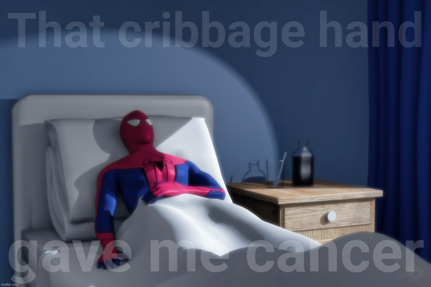 Spiderman Hospital | That cribbage hand gave me cancer | image tagged in spiderman hospital | made w/ Imgflip meme maker