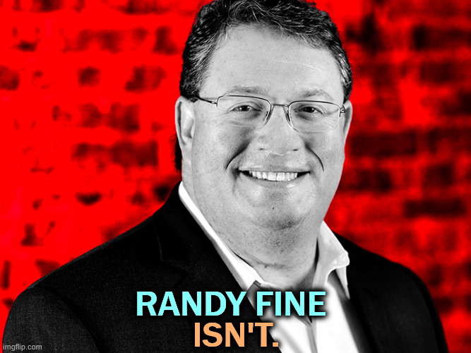 This man is a jerk. A loud, stupid jerk. | Randy Fine; isn't. | image tagged in randy fine,fool,jerk,embarrassing,idiot,cretin | made w/ Imgflip meme maker