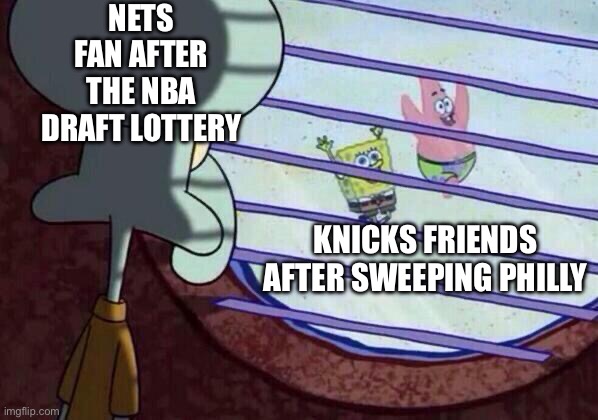 Squidward window | Nets fan after the NBA draft lottery; Knicks friends after sweeping Philly | image tagged in squidward window | made w/ Imgflip meme maker