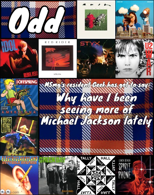Odd's album announcement template | Why have I been seeing more of Michael Jackson lately | image tagged in odd's album announcement template | made w/ Imgflip meme maker