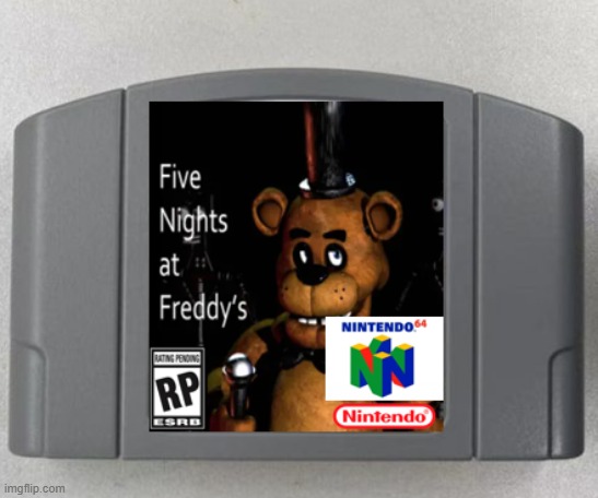 FNAF for the N64?!? | made w/ Imgflip meme maker
