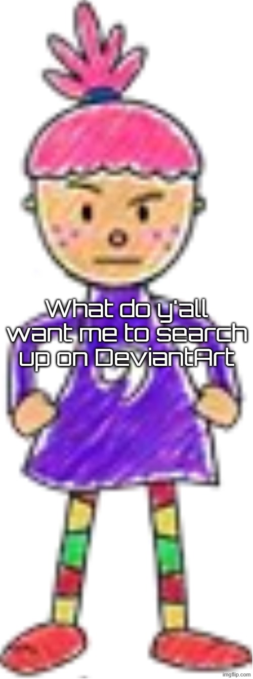 Suspicious fucking goofy ahh Pinky | What do y'all want me to search up on DeviantArt | image tagged in suspicious fucking goofy ahh pinky | made w/ Imgflip meme maker