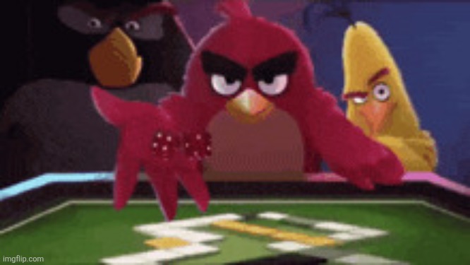 image tagged in always bet on angry birds | made w/ Imgflip meme maker