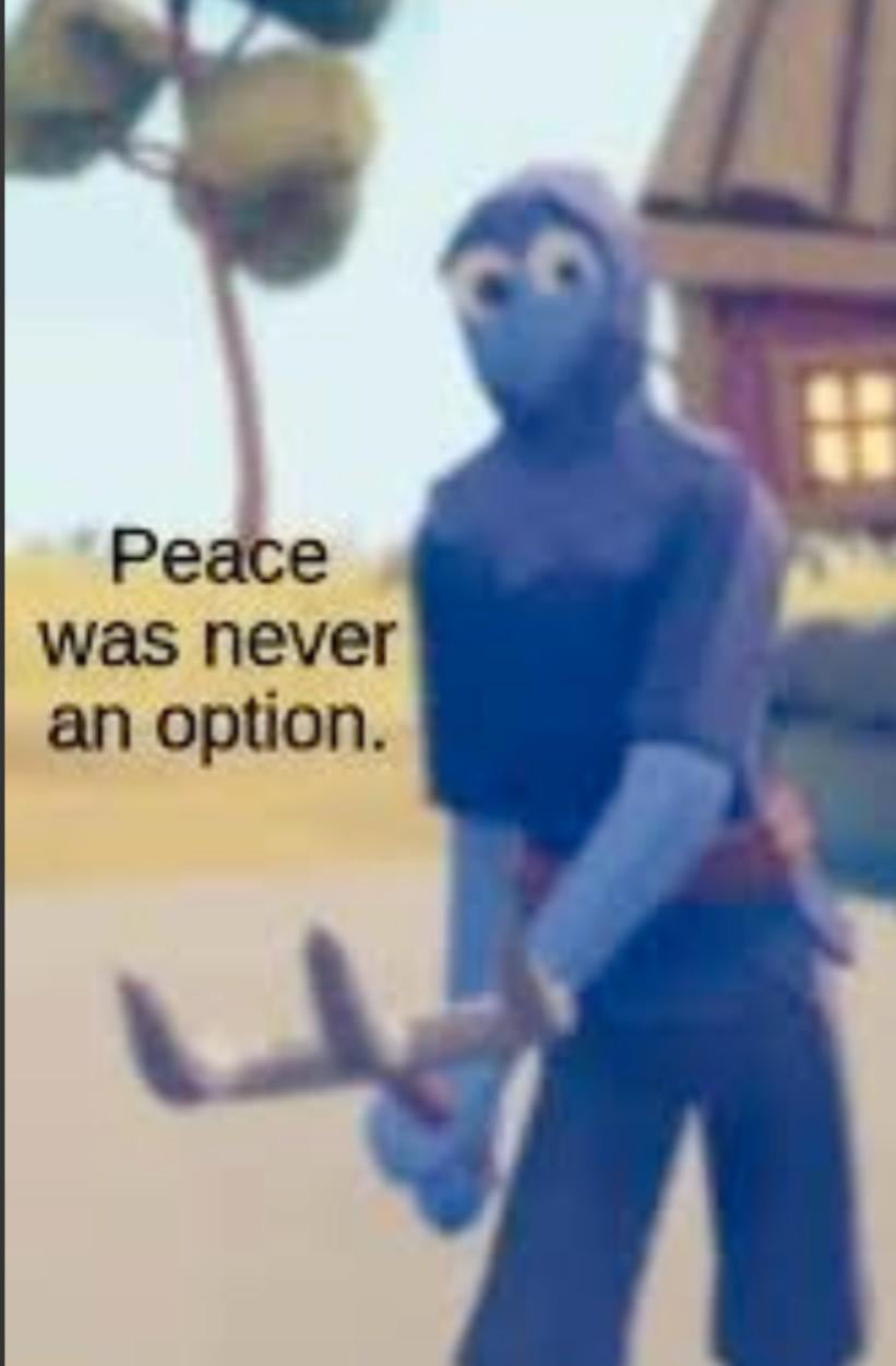 Peace was never an option Blank Meme Template