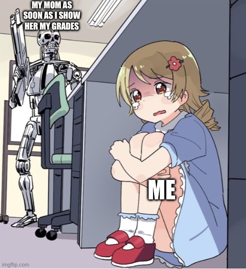 nah this happens to my sister too actually (my mom got out the belt and chased around bro we had to hide) | My mom as soon as I show her my grades; Me | image tagged in nah | made w/ Imgflip meme maker