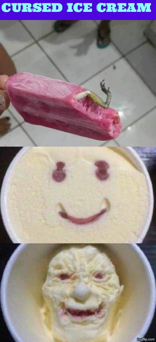 Cursed Ice Cream | Cursed ice cream | image tagged in cursed images,ice cream,excuse me wtf,unsee,drink bleach,creepy face | made w/ Imgflip meme maker