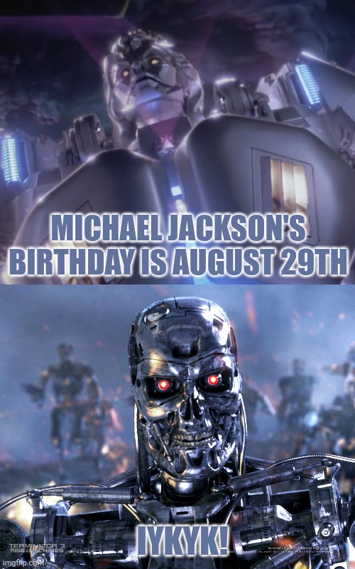 August 29th | Michael Jackson's Birthday is August 29th; IYKYK! | image tagged in 05dd85f4fdb3db617ac8845f60cd6bc6 jpg | made w/ Imgflip meme maker