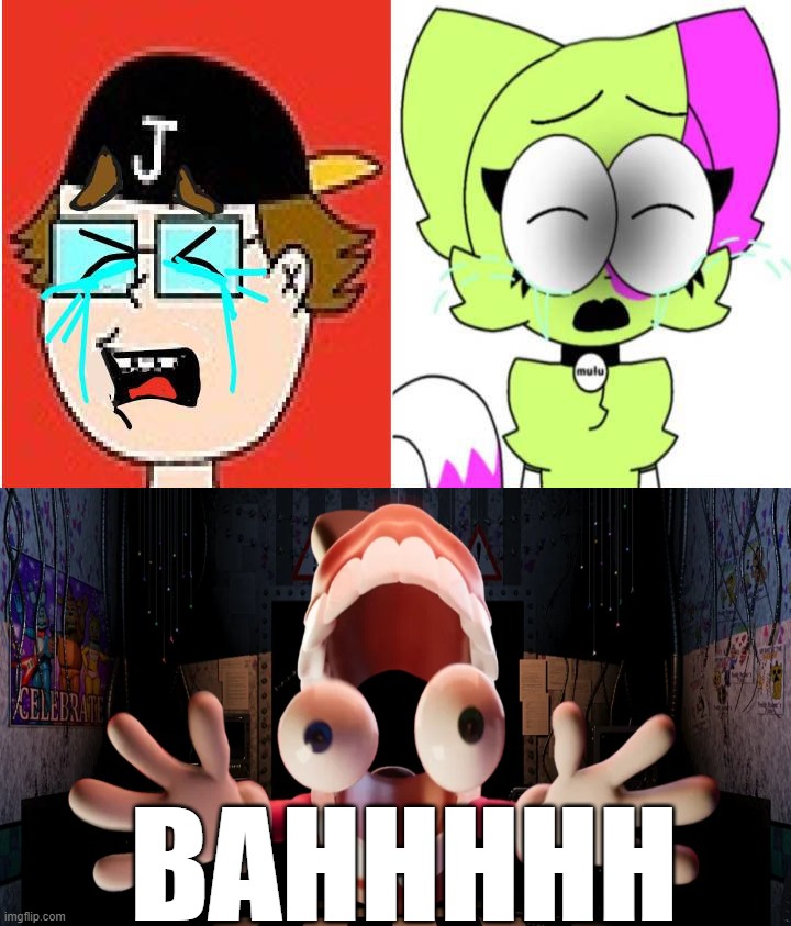 BAAAHHHH | BAHHHHH | image tagged in ruin this fill in meme 470,caine,tadc | made w/ Imgflip meme maker
