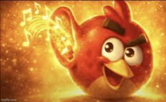 image tagged in red angry bird ear meme | made w/ Imgflip meme maker