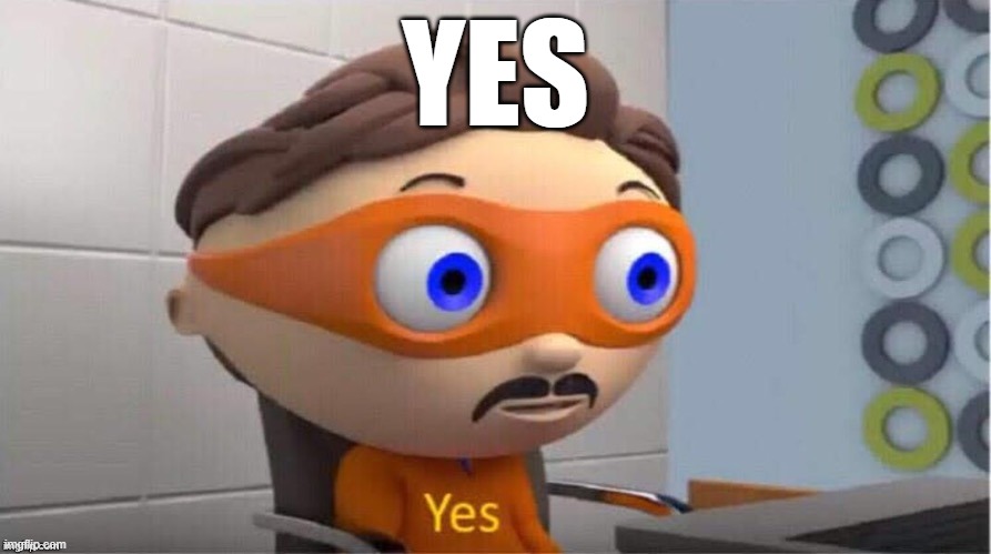 yes | yes | image tagged in yes | made w/ Imgflip meme maker