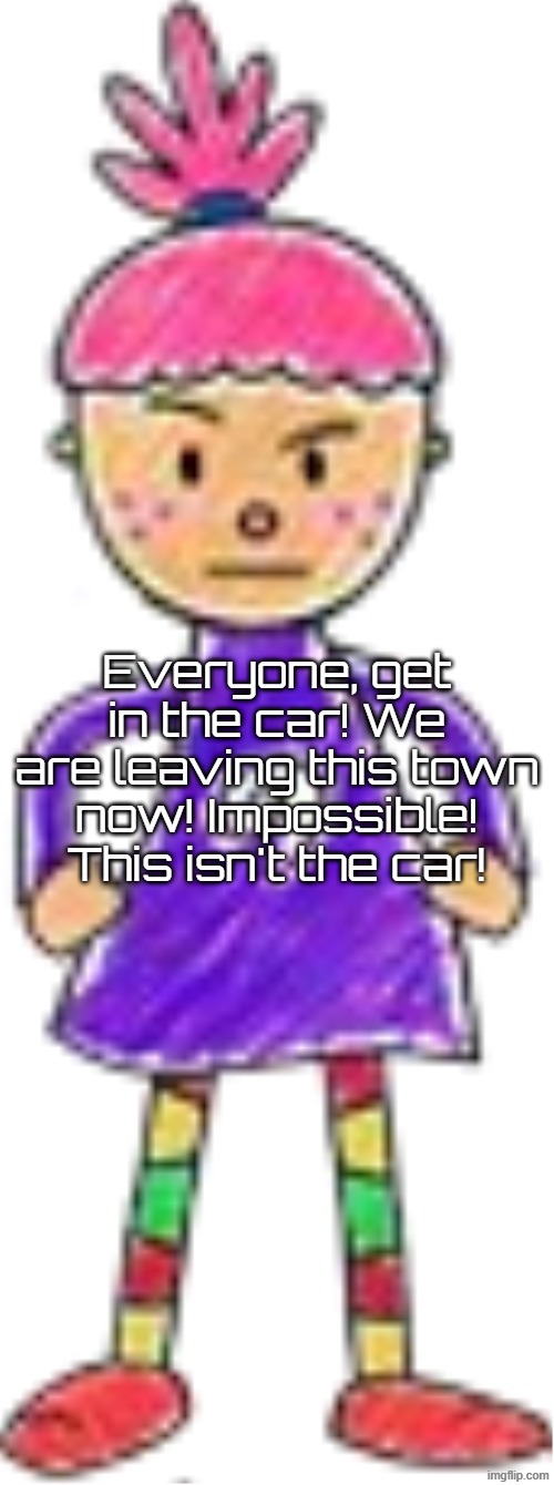 Suspicious fucking goofy ahh Pinky | Everyone, get in the car! We are leaving this town now! Impossible! This isn't the car! | image tagged in suspicious fucking goofy ahh pinky | made w/ Imgflip meme maker