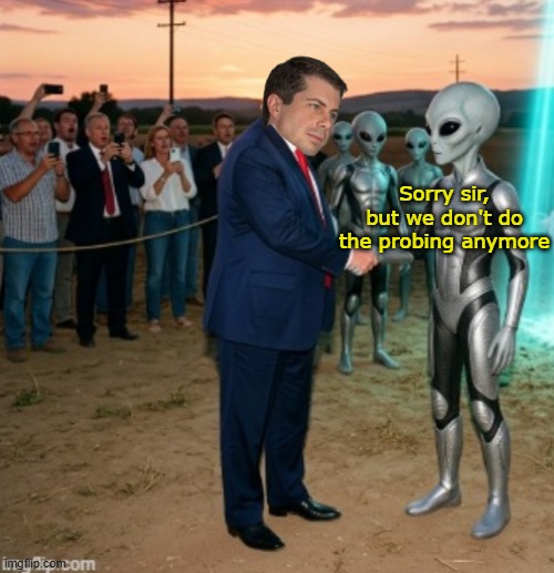 Sorry sir, but we don't do the probing anymore | made w/ Imgflip meme maker
