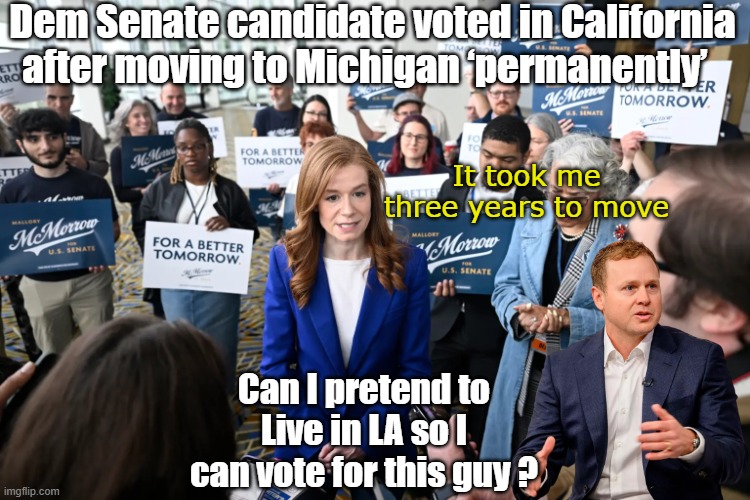 I REALLY want Pratt to win ! | Dem Senate candidate voted in California after moving to Michigan ‘permanently’; It took me three years to move; Can I pretend to Live in LA so I can vote for this guy ? | image tagged in pratt for mayor meme | made w/ Imgflip meme maker