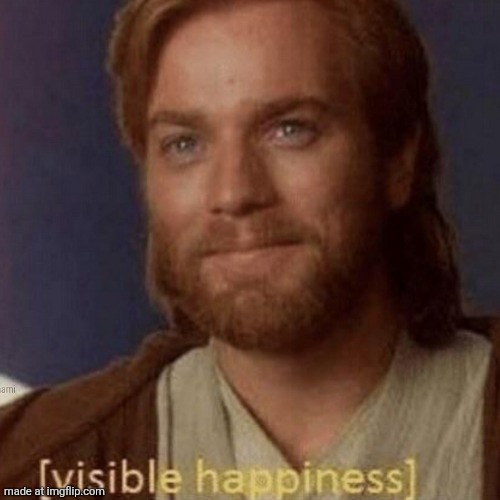 image tagged in visible happiness | made w/ Imgflip meme maker