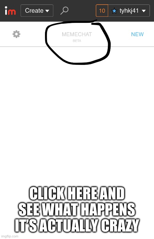 IMG_1456.jpeg | Click here and see what happens it’s actually crazy | image tagged in imgflip,secret,funny | made w/ Imgflip meme maker