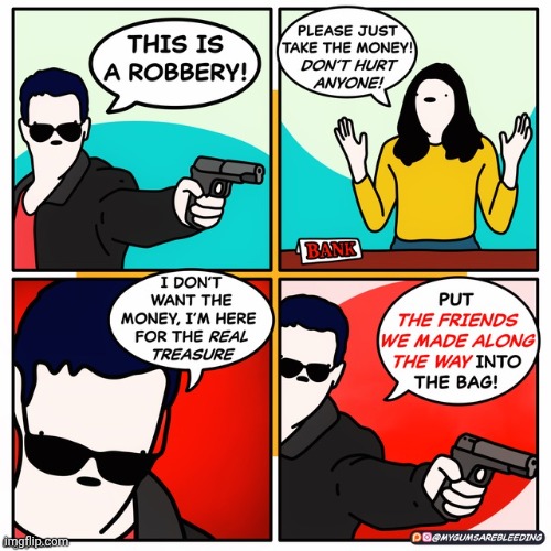 Robbery | image tagged in robbery,gun,friends,friend,comics,comics/cartoons | made w/ Imgflip meme maker
