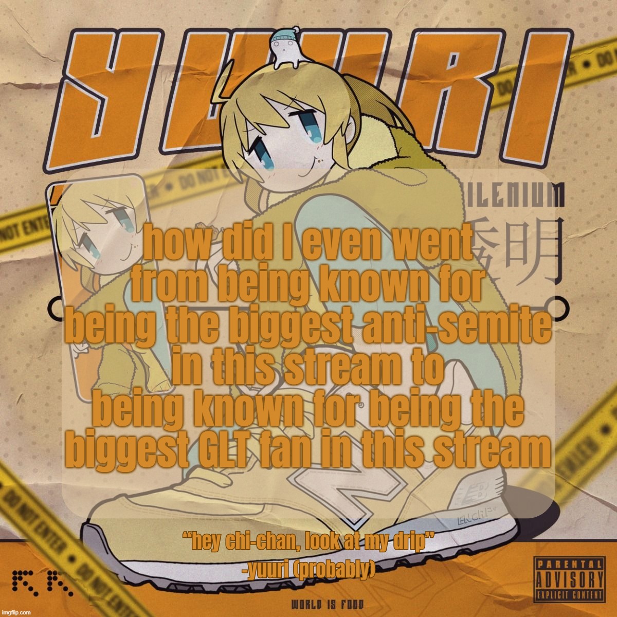 Drip Yuuri Anounce Temp | how did I even went from being known for being the biggest anti-semite in this stream to being known for being the biggest GLT fan in this stream | image tagged in drip yuuri anounce temp | made w/ Imgflip meme maker