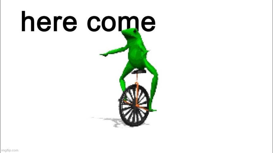 here come | image tagged in here come jpg | made w/ Imgflip meme maker