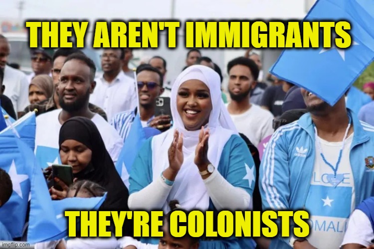 Why do Leftists support this? | They aren't immigrants; They're colonists | image tagged in colonialism | made w/ Imgflip meme maker