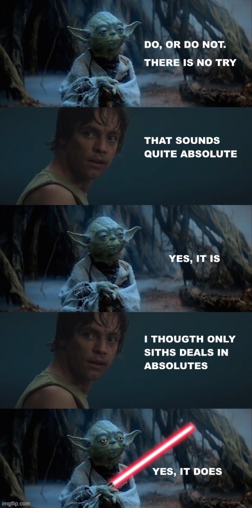 Only a Sith | image tagged in ozsw58f2puzg1 png,sith,luke,yoda | made w/ Imgflip meme maker
