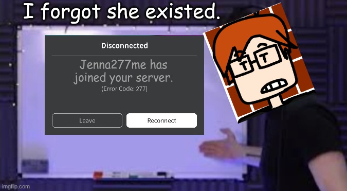 MC saw some student playing Pixellien on the cafeteria who got error code 277 so he stirred up the conversation. | I forgot she existed. Jenna277me has joined your server. | image tagged in mc,moscovio may,jenna277me,cafeteria,pixellien | made w/ Imgflip meme maker