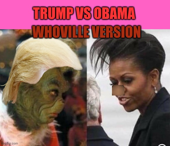 Dr Seuss's Grinch Whoville version | Trump vs Obama; whoville version | image tagged in merry christmas | made w/ Imgflip meme maker